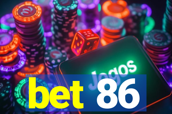 bet 86